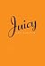 Juicy