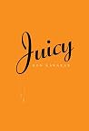 Juicy by Ken karakas Juicy by Ken karakas