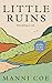 Little Ruins: Rebuilding a ...