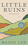 Little Ruins by Manni Coe