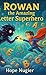Rowan the amazing letter su...