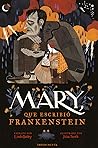Mary, que escribió Frankenstein by Linda Bailey