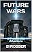 Future Wars: A Time Travel ...