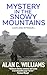 Mystery in the Snowy Mountains by Alan C. Williams