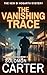 The Vanishing Trace by Solomon Carter