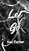 Let Go (The Broken Hearts Series Book 2)