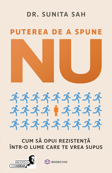 Puterea de a spune NU: Cum să opui rezistență într-o lume care te vrea supus