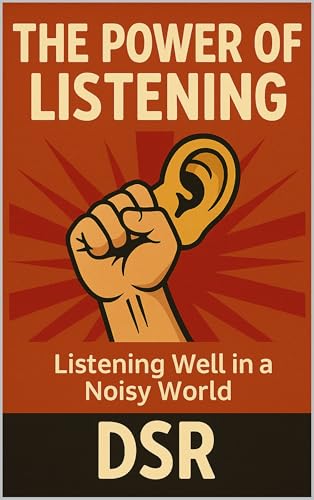 The Power of Listening: Why Being Quiet Is the Smartest Thing in the Room (The Quiet Power Series)