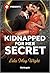 Kidnapped for Her Secret (Harlequin Presents) by Lela May Wight