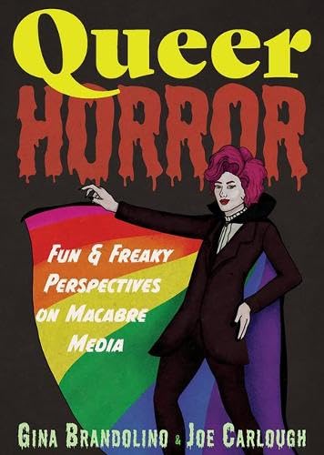 Queer Horror: Fun and Freaky Perspectives on Macabre Media (Paperback)