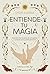 Entiende tu magia / Underst...