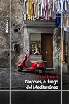 Nápoles, el fuego del Mediterráneo by Kris Ubach