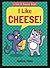 Kat & Mouse: I Like Cheese!
