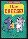 Kat & Mouse: I Like Cheese! (A Kat & Mouse Book, 1)