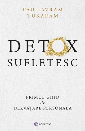Detox Sufletesc: Primul ghid de dezvățare personală