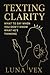 Texting Clarity: What to Sa...