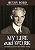 My Life and Work: Autobiography of Henry Ford