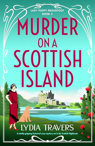 Murder on a Scottish Island: A totally gripping historical cozy mystery set in the Scottish Highlands (Lady Poppy Proudfoot Book 2)