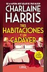 Tres habitaciones y un cadáver by Charlaine Harris