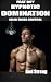 Frat Boy Hypnotic Domination by Rod Strong