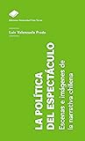 La política del espectáculo: Escenas e imágenes de la narrativa chilena