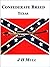Confederate Breed by J H Mull Jr