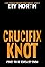 Crucifix Knot: Remember Not...