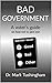 Bad Government: A voter's g...