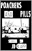 Poachers and Pills by J.D. Clapp