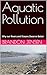 Aquatic Pollution: Why our ...