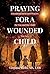 Praying for a Wounded Child...