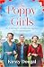 The Poppy Girls: A moving World War II saga set in the Blitz, where friendship and courage shine at the Poppy Factory