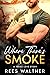 Where There's Smoke: A Texa...