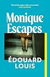 Monique Escapes by Édouard Louis