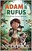 Adam & Rufus: The Brave For...