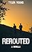 Rerouted: No Exit: An MM erotic romance (Quick & Dirty)