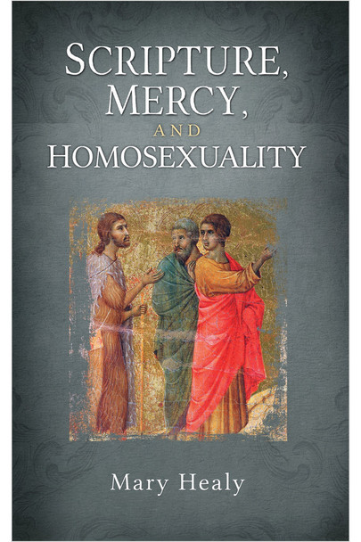 Scripture, Mercy and Homosexuality (Paperback)