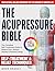 The Acupressure Bible: The ...