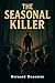 The Seasonal Killer: A Come...