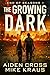 The Growing Dark - End of Seasons 1 by Mike Kraus