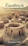 Çatalhöyük: The D...