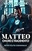 MATTEO: Onore e Tradimento:...