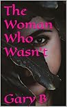 The Woman Who Was...