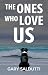 The Ones Who Love Us