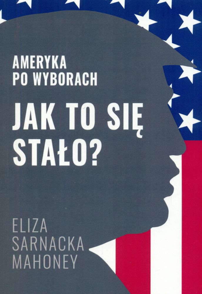 Jak to się stało? Ameryka po wyborach