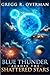 Blue Thunder Across the Shattered Stars by Gregg R. Overman