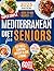 Super Simple Mediterranean Diet Cookbook for Seniors by Hannah Lauren Costa