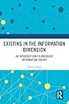 Existing in the Information Dimension: An Introduction to Emergent Information Theory