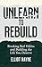 Unlearn to Rebuild by Elliot Rayne