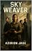Sky Weaver: One Signal Agai...